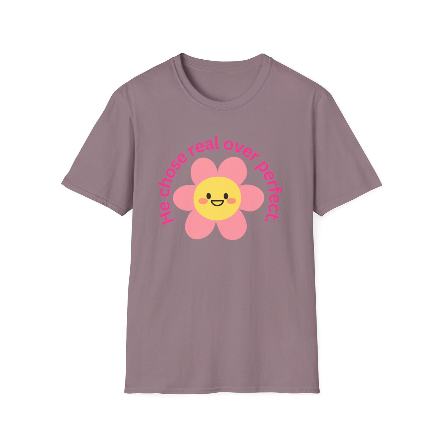 Unisex Softstyle T-Shirt - "He Chose Real Over Perfect" & "Real Women Don't Need to Pretend" Inspirational Tee
