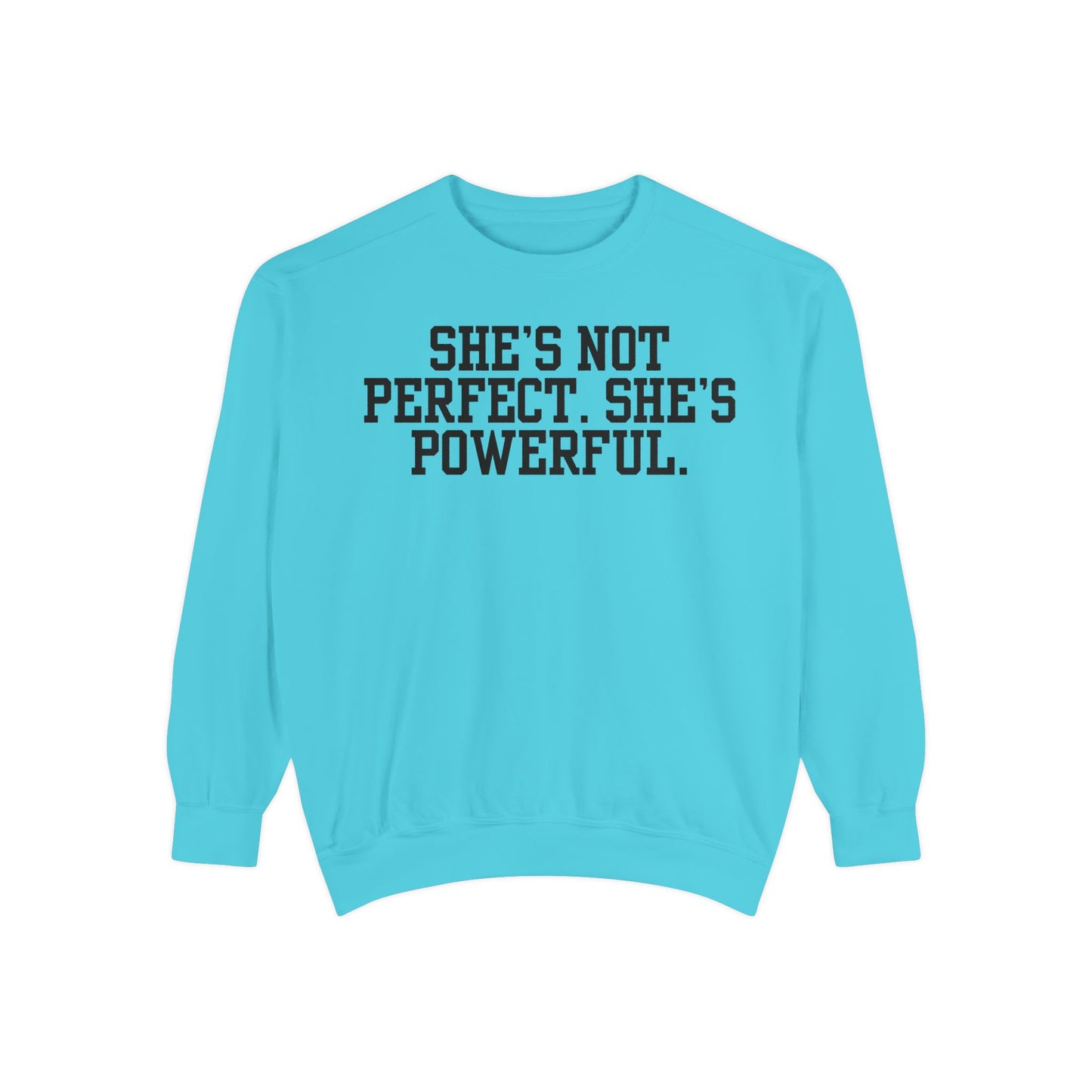 Empowerment Unisex Sweatshirt - She's Not Perfect. She's Powerful.