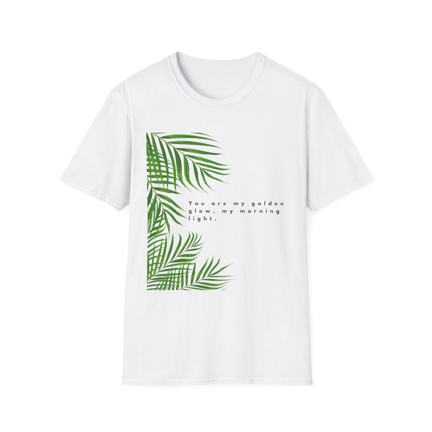 Tropical Inspiration Unisex Softstyle T-Shirt - "You Are My Golden Glow"