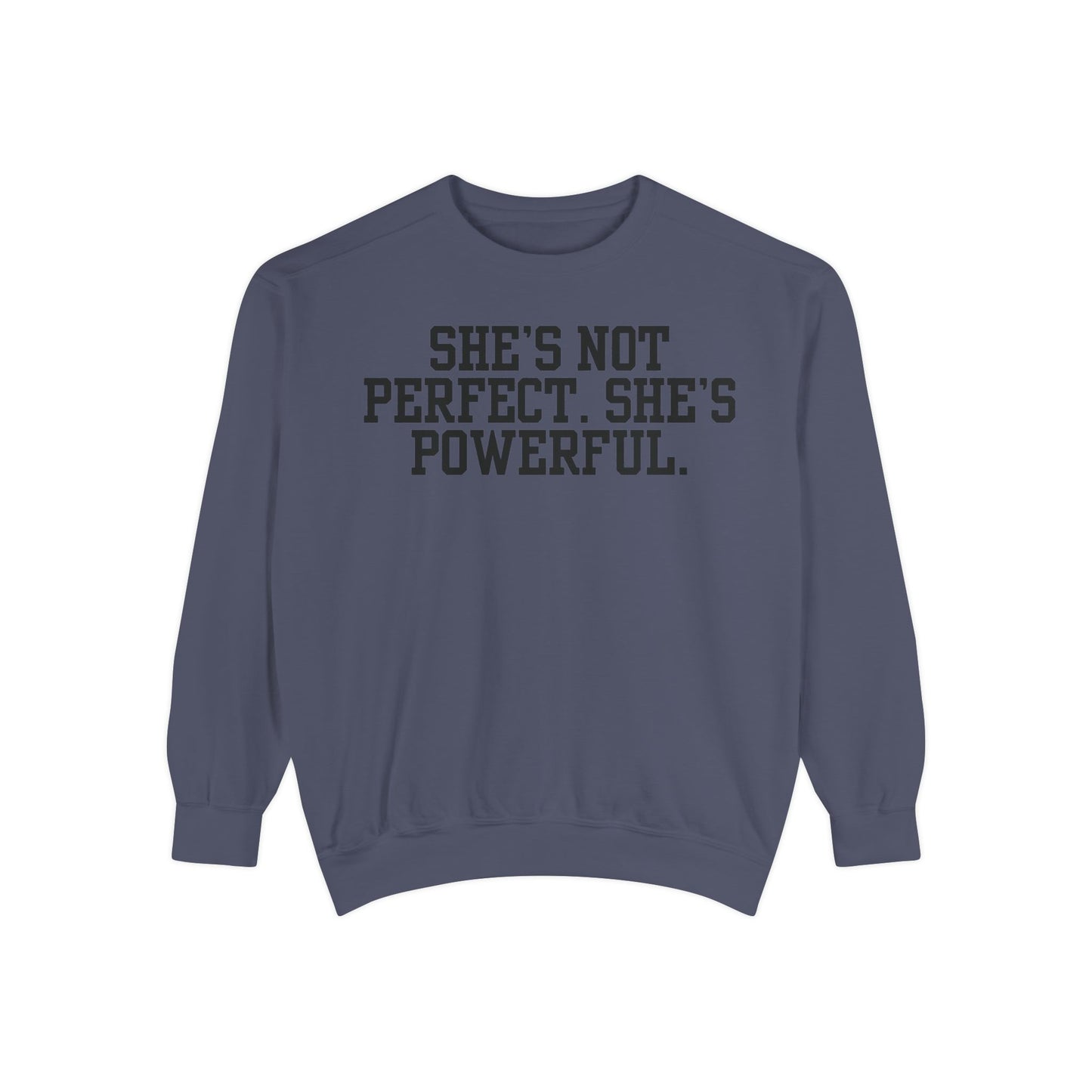 Empowerment Unisex Sweatshirt - She's Not Perfect. She's Powerful.