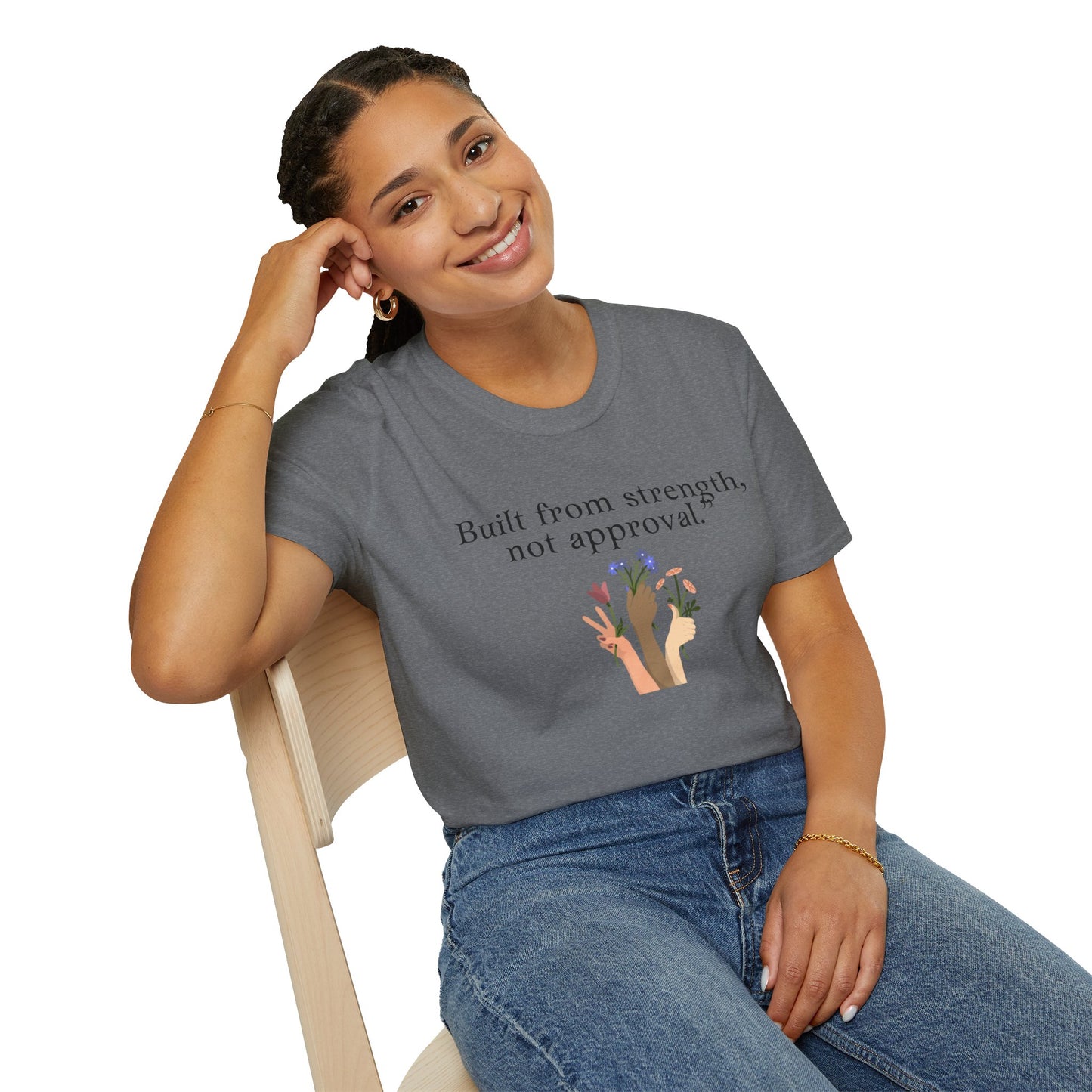Empowerment Quote T-Shirt - "Built from Strength, Not Approval" - Unisex Softstyle Tee