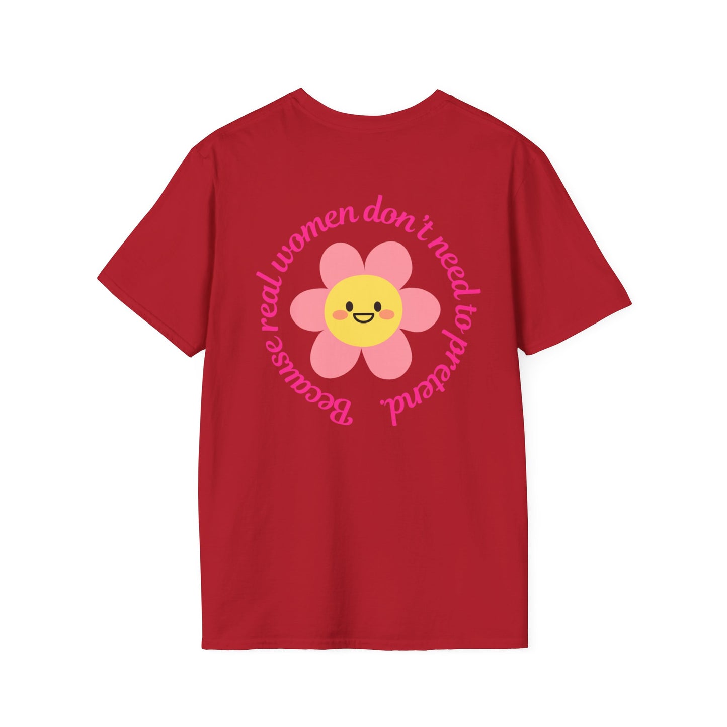Unisex Softstyle T-Shirt - "He Chose Real Over Perfect" & "Real Women Don't Need to Pretend" Inspirational Tee