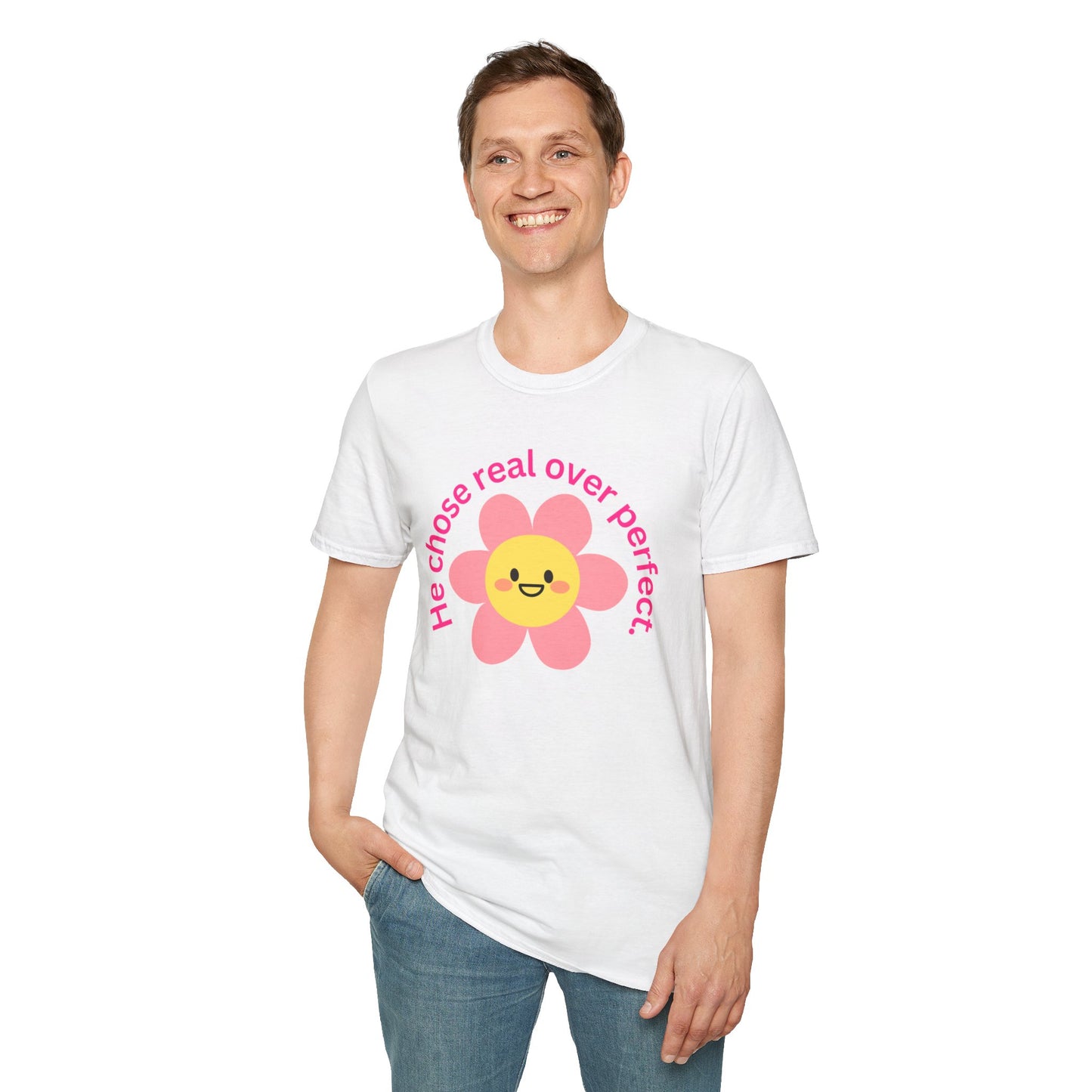 Unisex Softstyle T-Shirt - "He Chose Real Over Perfect" & "Real Women Don't Need to Pretend" Inspirational Tee