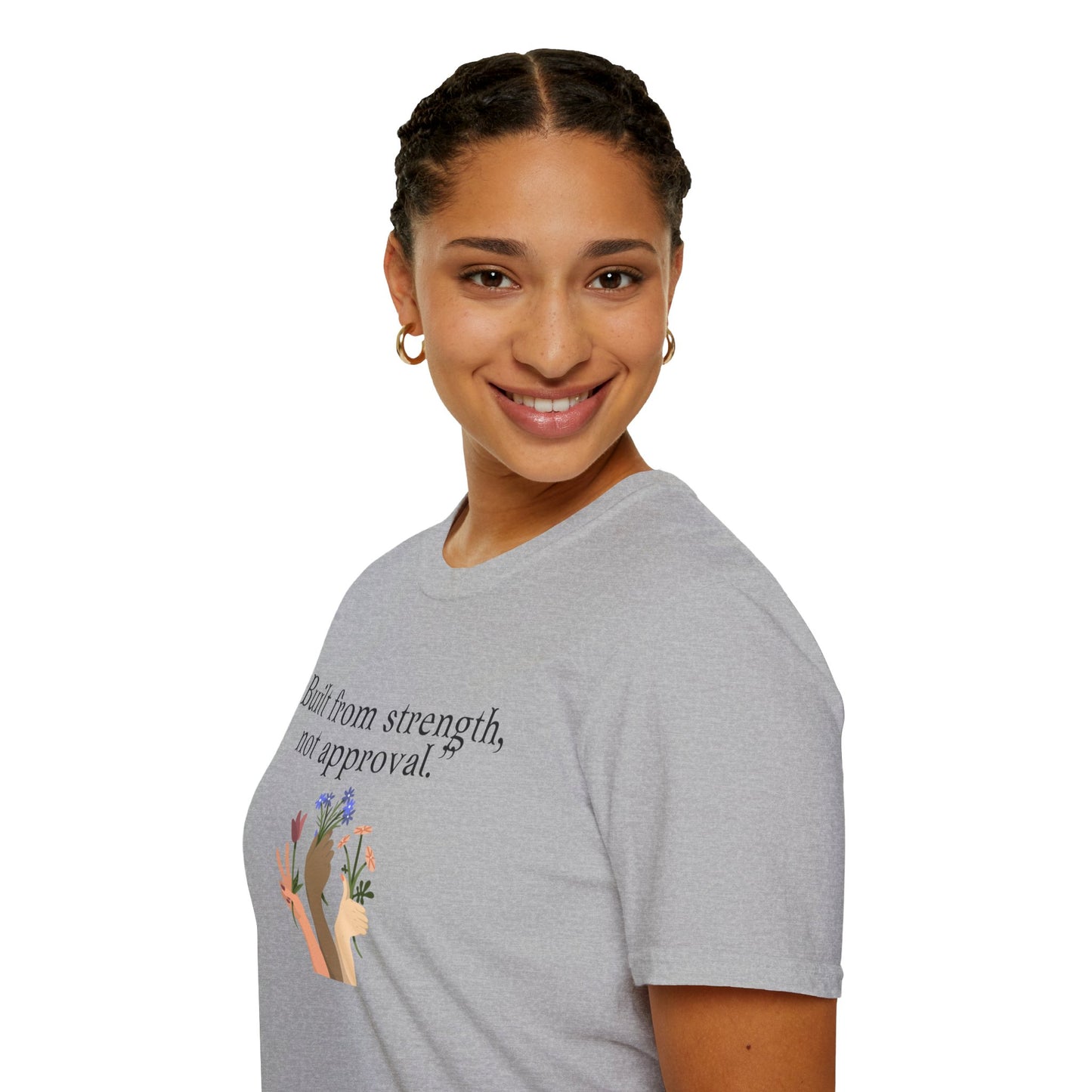 Empowerment Quote T-Shirt - "Built from Strength, Not Approval" - Unisex Softstyle Tee