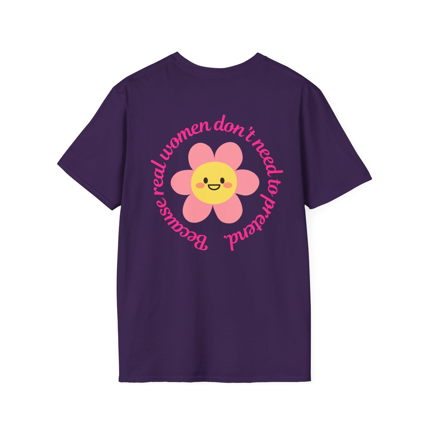 Unisex Softstyle T-Shirt - "He Chose Real Over Perfect" & "Real Women Don't Need to Pretend" Inspirational Tee