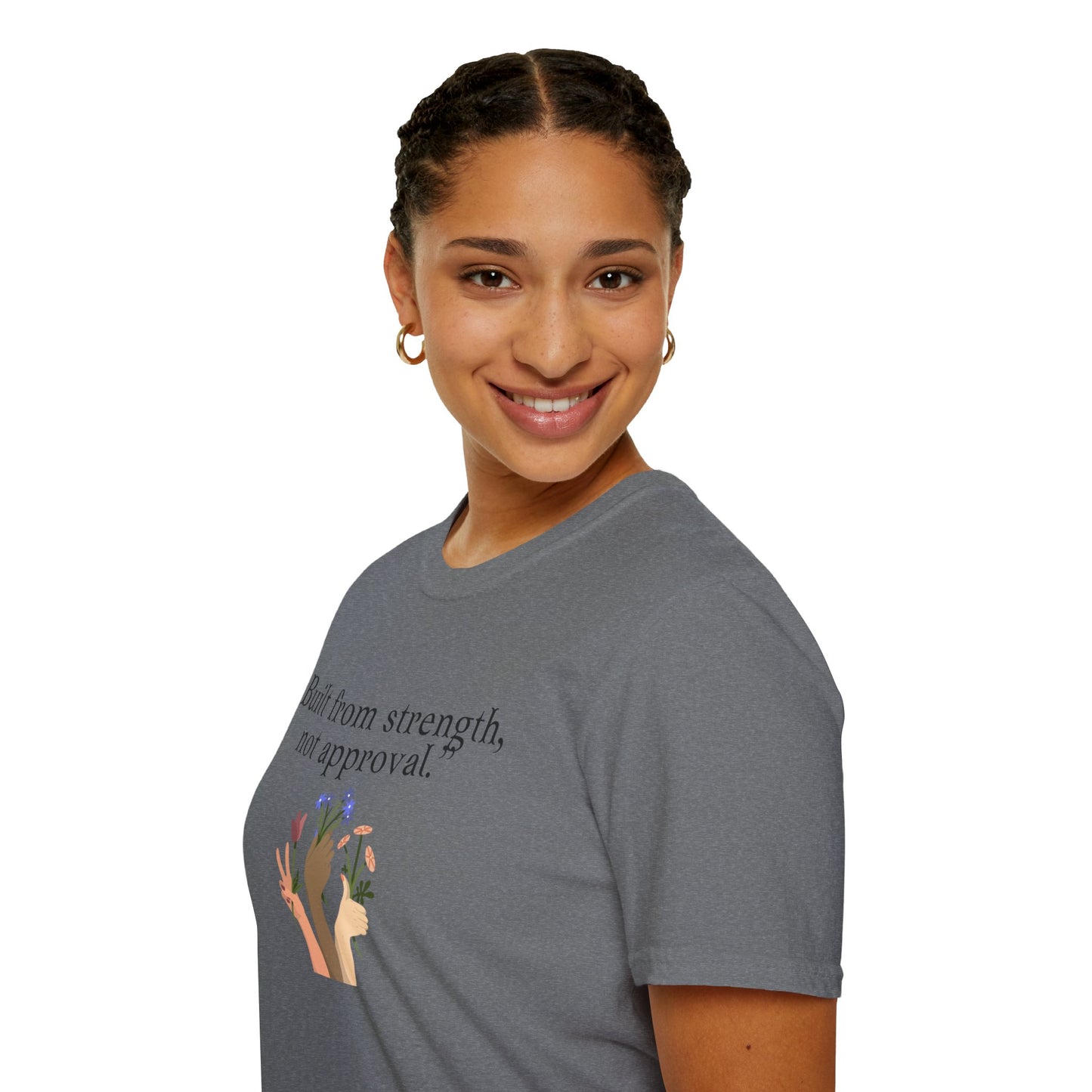 Empowerment Quote T-Shirt - "Built from Strength, Not Approval" - Unisex Softstyle Tee