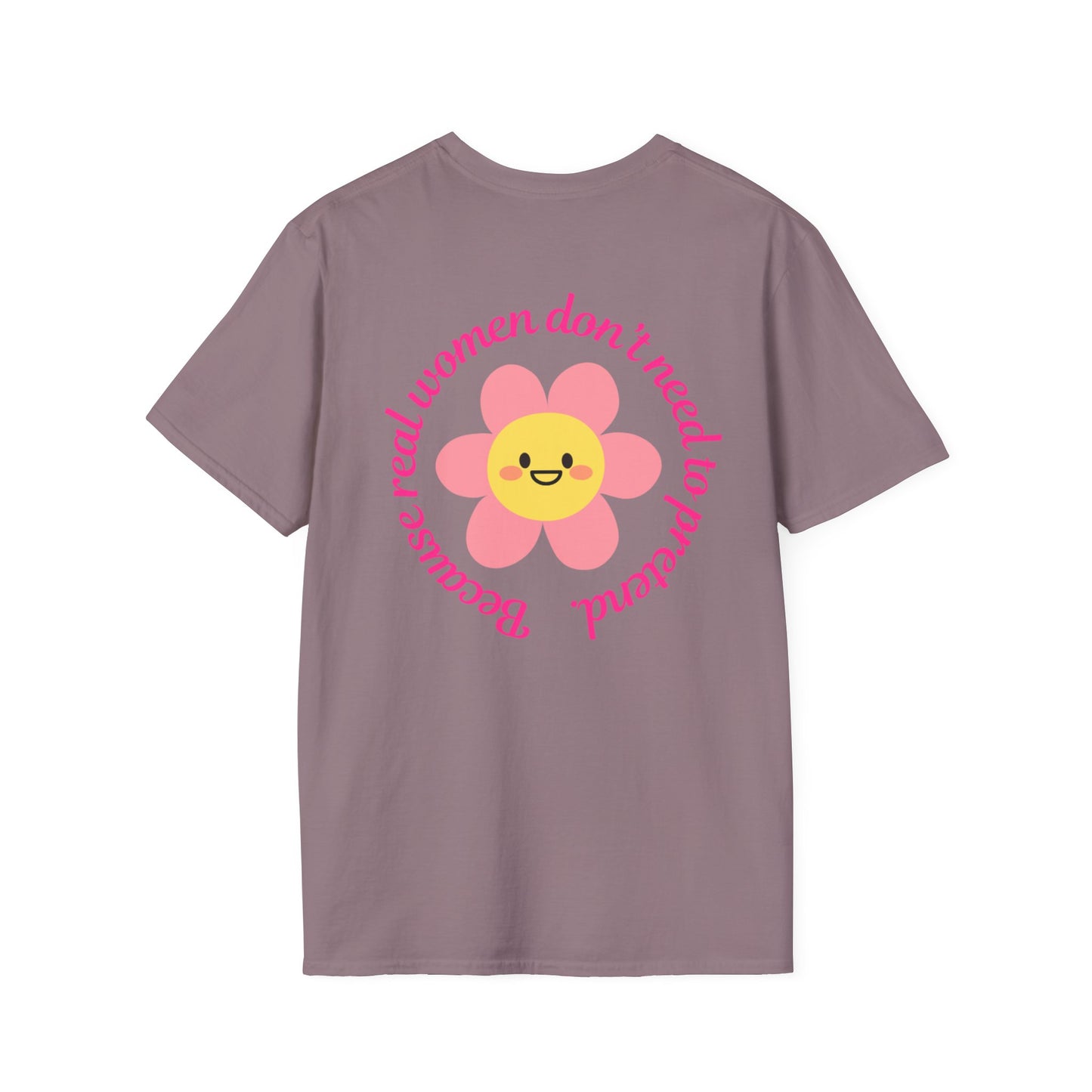 Unisex Softstyle T-Shirt - "He Chose Real Over Perfect" & "Real Women Don't Need to Pretend" Inspirational Tee