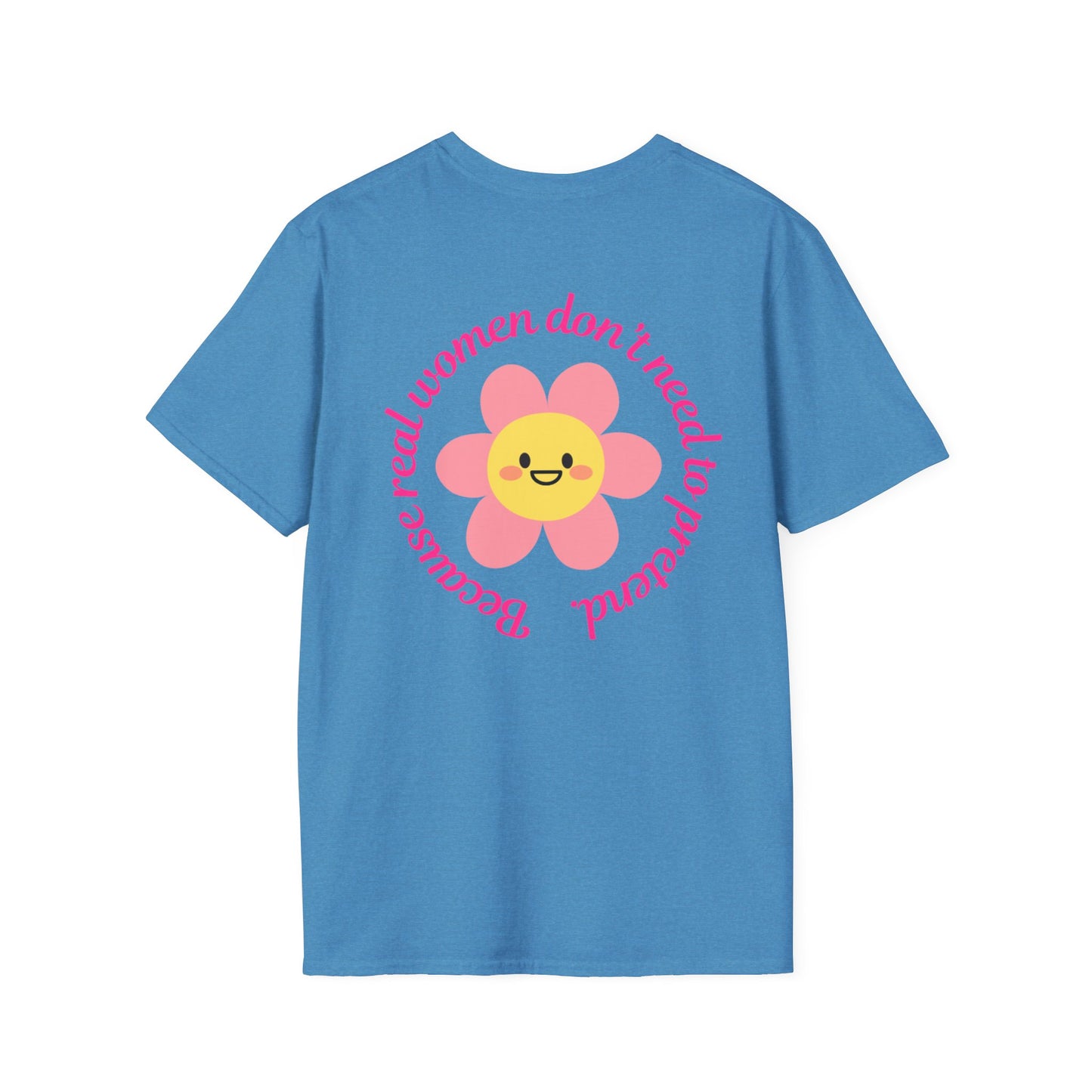 Unisex Softstyle T-Shirt - "He Chose Real Over Perfect" & "Real Women Don't Need to Pretend" Inspirational Tee
