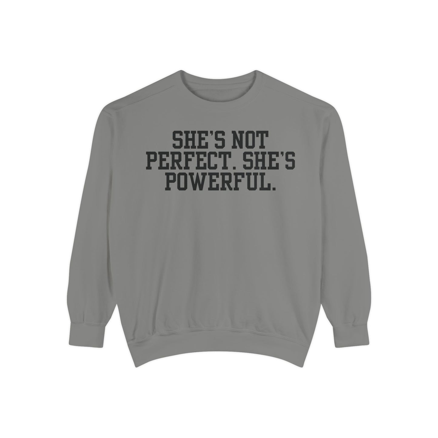 Empowerment Unisex Sweatshirt - She's Not Perfect. She's Powerful.