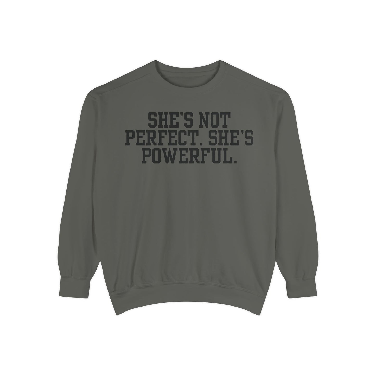 Empowerment Unisex Sweatshirt - She's Not Perfect. She's Powerful.