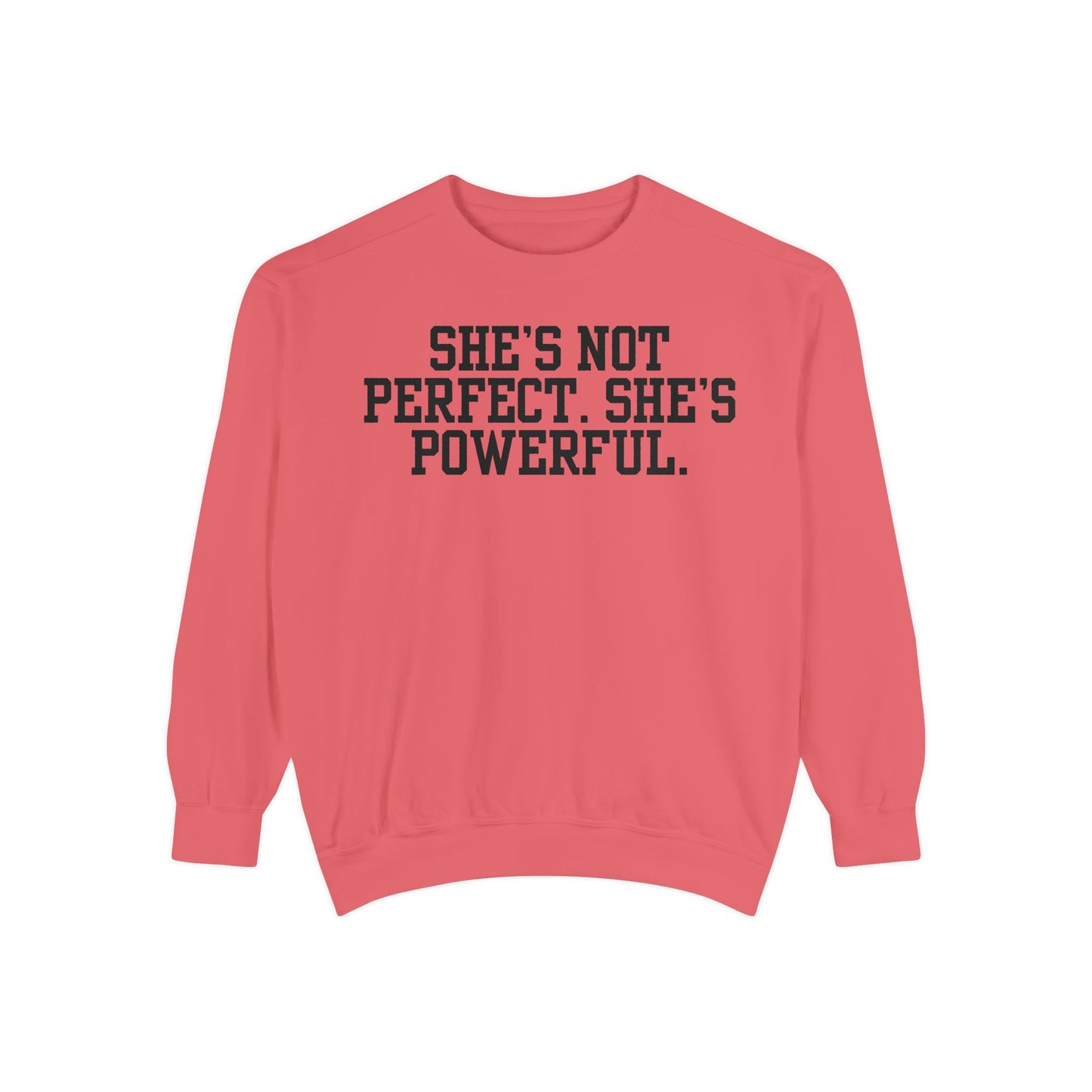 Empowerment Unisex Sweatshirt - She's Not Perfect. She's Powerful.