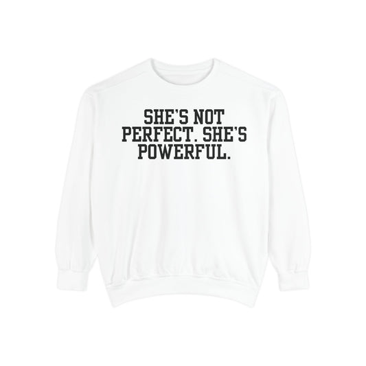 Empowerment Unisex Sweatshirt - She's Not Perfect. She's Powerful.