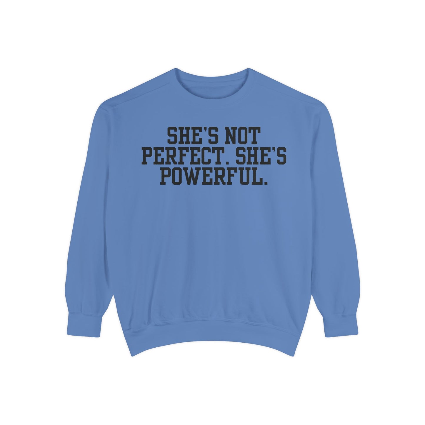 Empowerment Unisex Sweatshirt - She's Not Perfect. She's Powerful.