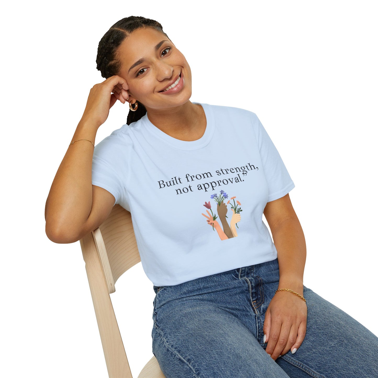 Empowerment Quote T-Shirt - "Built from Strength, Not Approval" - Unisex Softstyle Tee